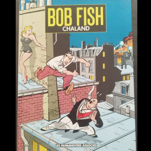 BD  YVES CHALAND  Bob Fish. Humanoïdes Associés  1987